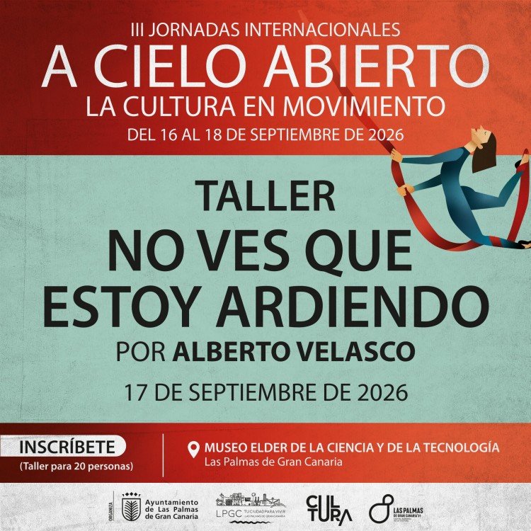 III Jornadas «A cielo abierto». TALLER: «No ves que estoy ardiendo»